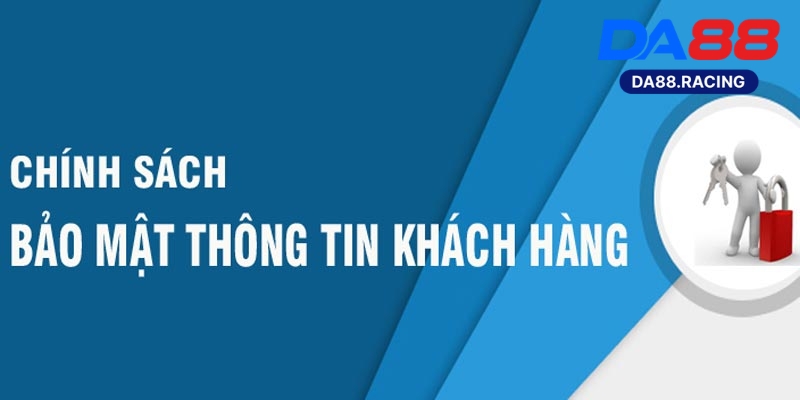 Chính Sách Bảo Mật Tại Da88
